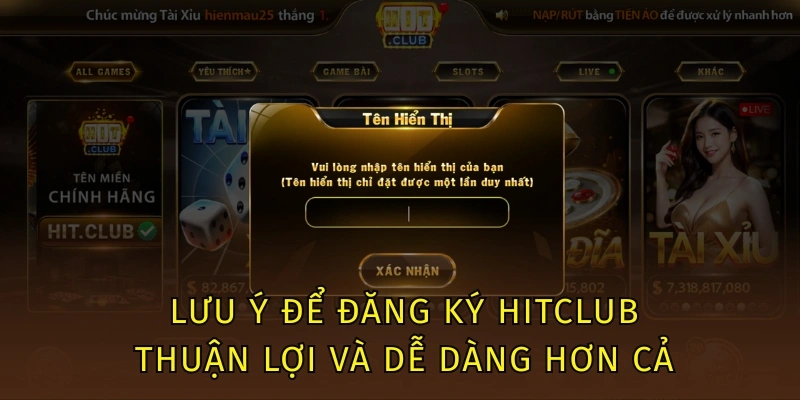 Lưu ý để đăng ký Hitclub thuận lợi và dễ dàng hơn cả