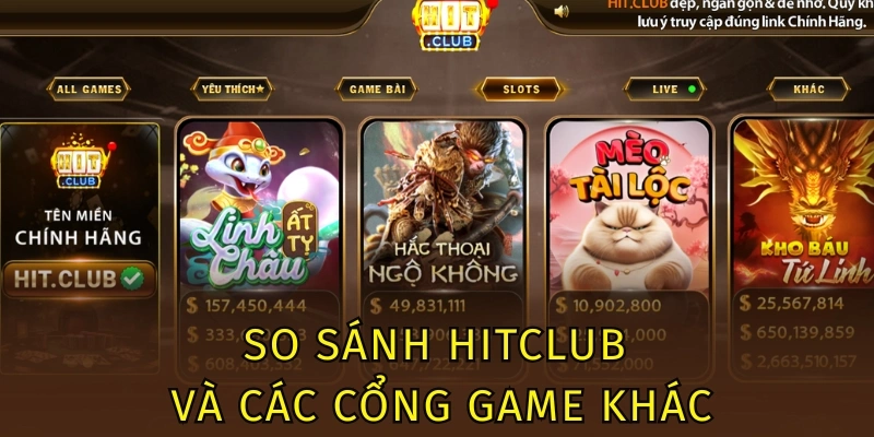 So sánh Hitclub và các cổng game khác