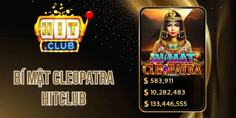 Bí Mật Cleopatra Hitclub - Khám Phá Ai Cập, Nổ Hũ Cực Lớn